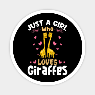 Just a Girl who Loves Giraffes Gift Magnet